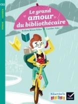 RIBAMBELLE CE2 ED. 2017 - LE GRAND AMOUR DU BIBLIOTHECAIRE - E. BRISOU-PELLEN - ALBUM 1