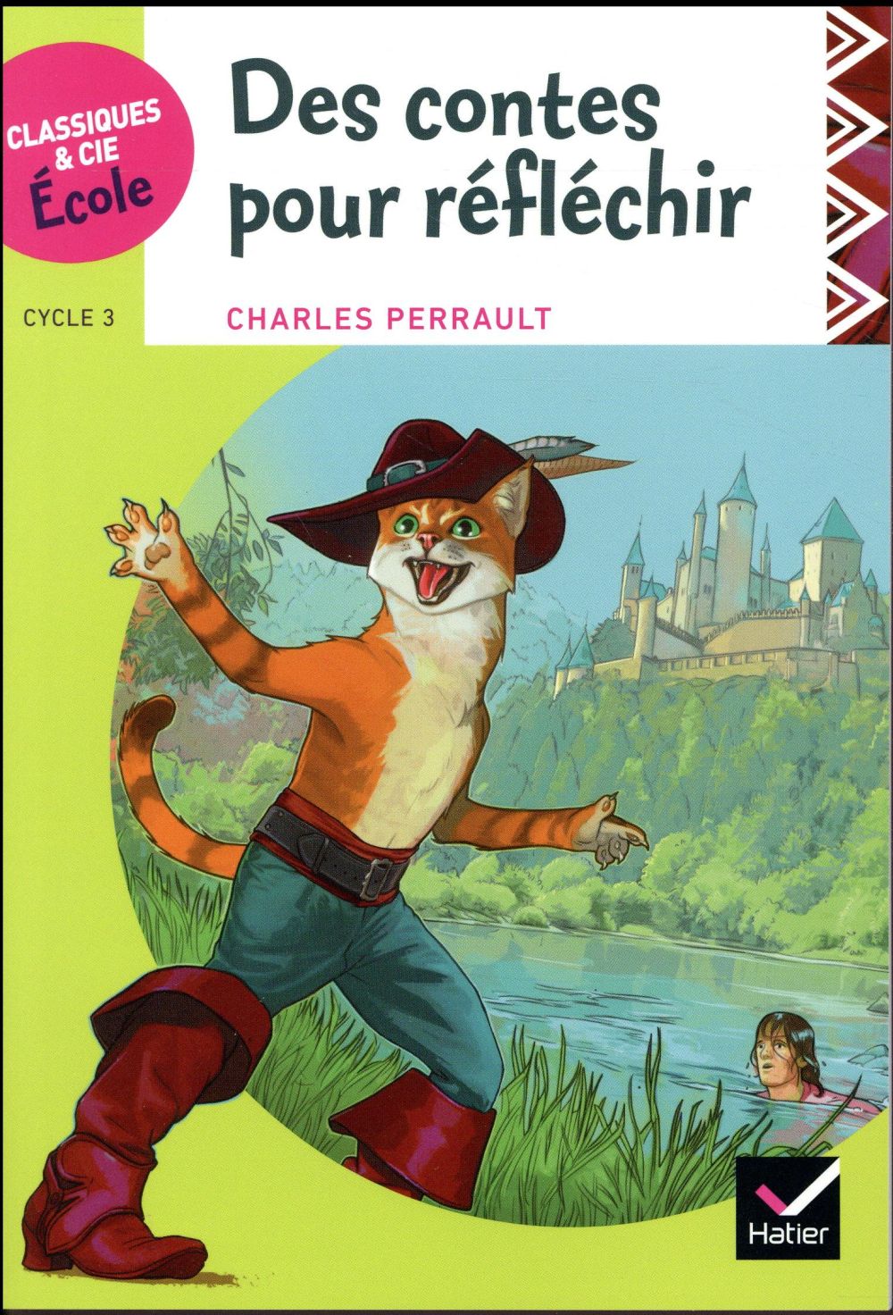 CLASSIQUES & CIE ECOLE CYCLE 3 - DES CONTES POUR REFLECHIR - C. PERRAULT