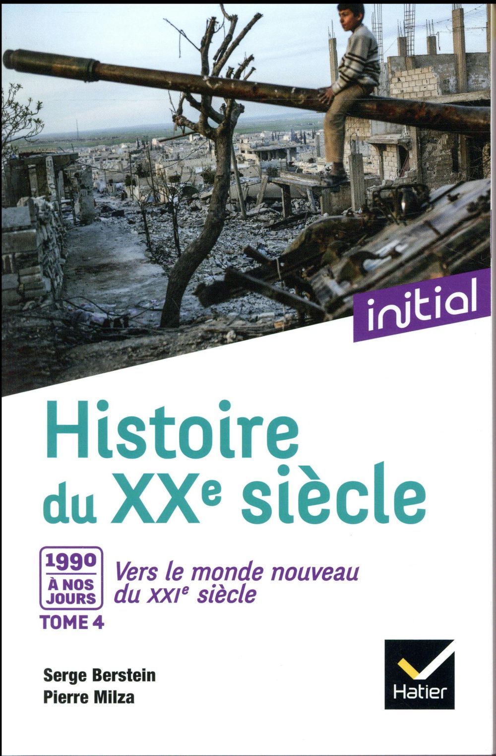 INITIAL - HISTOIRE DU XXE-XXIE SIECLE TOME 4