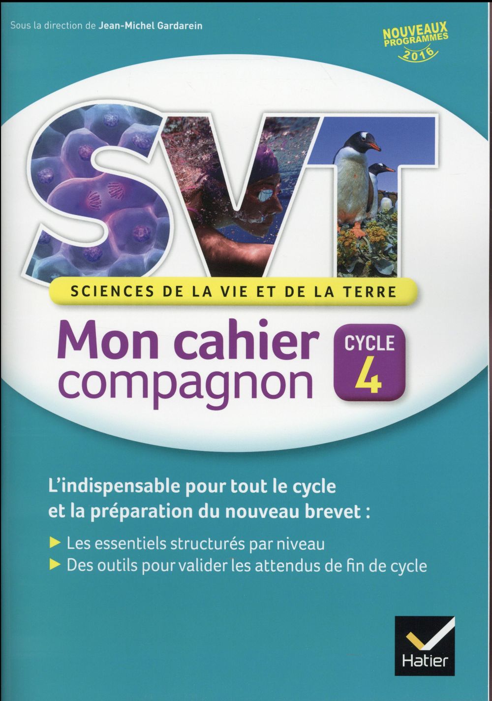 SVT CYCLE 4 ED. 2016 MON CAHIER COMPAGNON - CAHIER DE L'ELEVE
