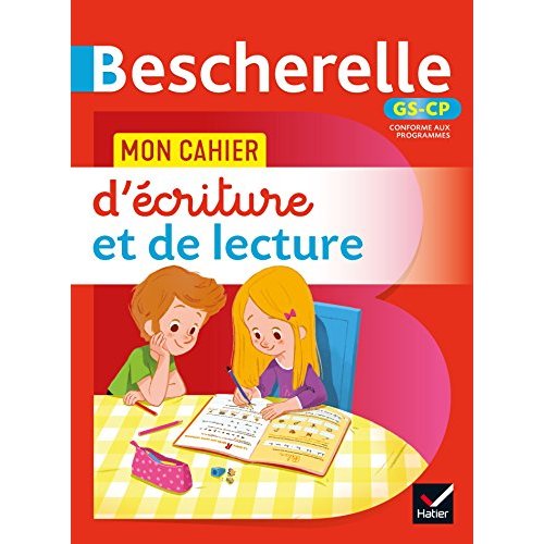 BESCHERELLE - MON CAHIER D'ECRITURE ET DE LECTURE (METHODE SYLLABIQUE) GS - CP - POUR APPRENDRE A EC