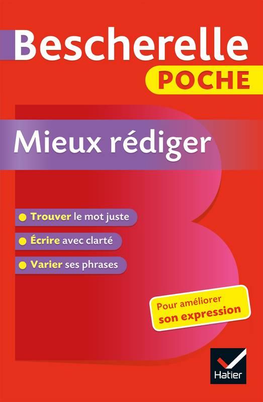 BESCHERELLE POCHE MIEUX REDIGER - L'ESSENTIEL POUR AMELIORER SON EXPRESSION