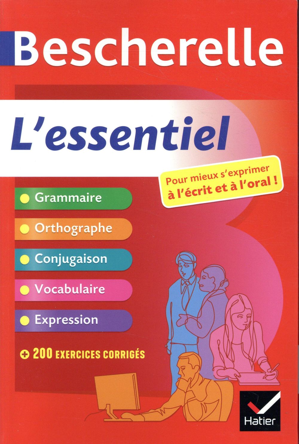 BESCHERELLE L'ESSENTIEL - TOUT-EN-UN SUR LA LANGUE FRANCAISE (GRAMMAIRE, ORTHOGRAPHE, CONJUGAISON, E