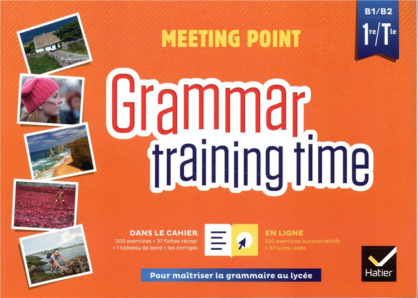 GRAMMAR TRAINING TIME - ANGLAIS 1RE/TLE ED. 2019 - CAHIER GRAMMAIRE NUMERIQUE