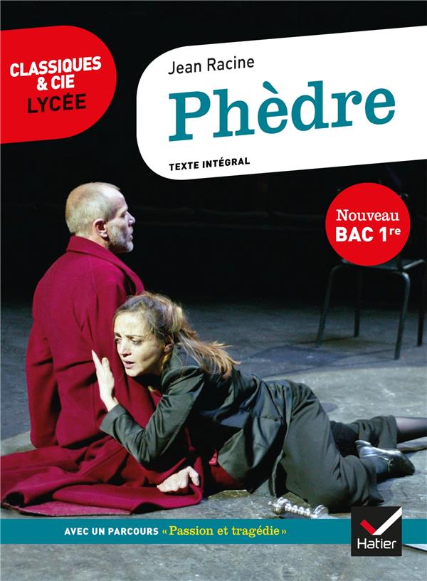 PHEDRE - SUIVI D'UN PARCOURS  PASSION ET TRAGEDIE