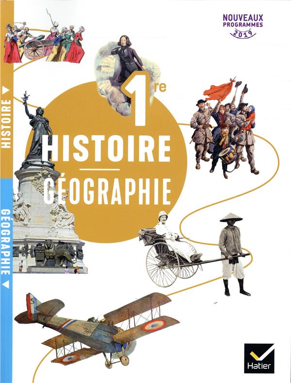 HISTOIRE-GEOGRAPHIE 1RE ED. 2019 LIVRE DE L'ELEVE