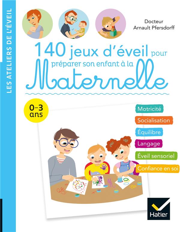 140 JEUX D'EVEIL POUR PREPARER SON ENFANT A LA MATERNELLE