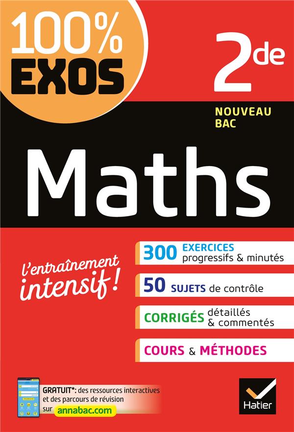 100% EXOS MATHS 2DE - EXERCICES RESOLUS - NOUVEAU PROGRAMME DE SECONDE