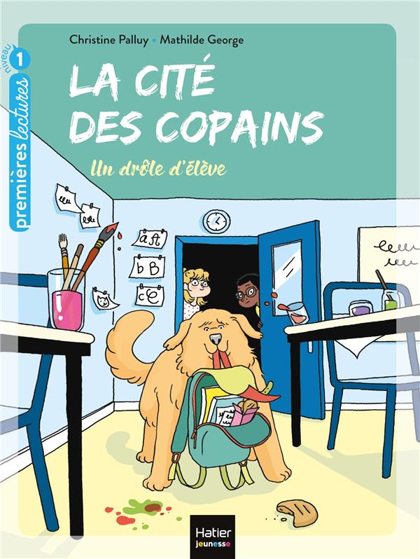 LA CITE DES COPAINS - T01 - LA CITE DES COPAINS - UN DROLE D'ELEVE GS/CP 5/6 ANS