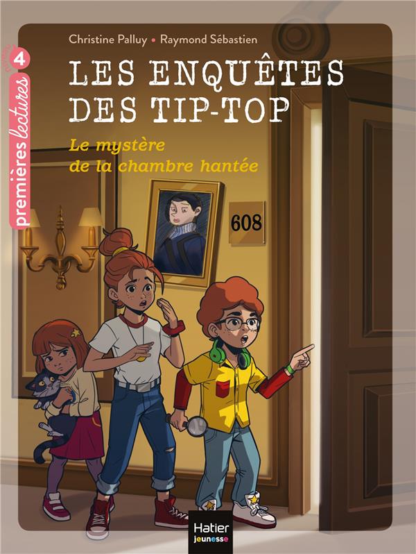 LES ENQUETES DES TIP TOP - T02 - LES ENQUETES DES TIP TOP - LE MYSTERE DE LA CHAMBRE HANTEE CE1/CE2