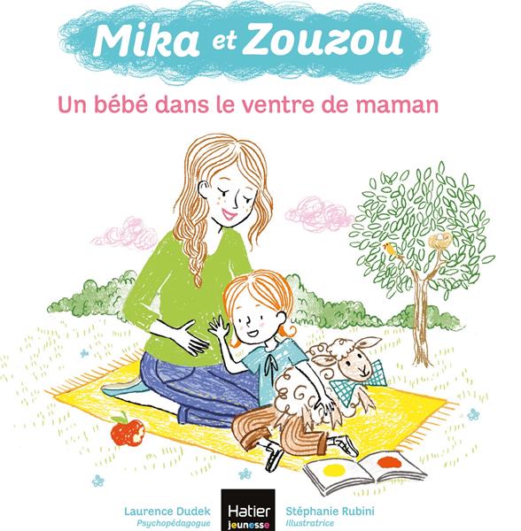 MIKA ET ZOUZOU 3-5 ANS - T07 - MIKA ET ZOUZOU - UN BEBE DANS LE VENTRE DE MAMAN 3/5 ANS