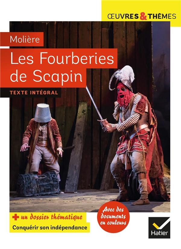 LES FOURBERIES DE SCAPIN - SUIVI D'UN GROUPEMENT THEMATIQUE  CONQUERIR SON INDEPENDANCE