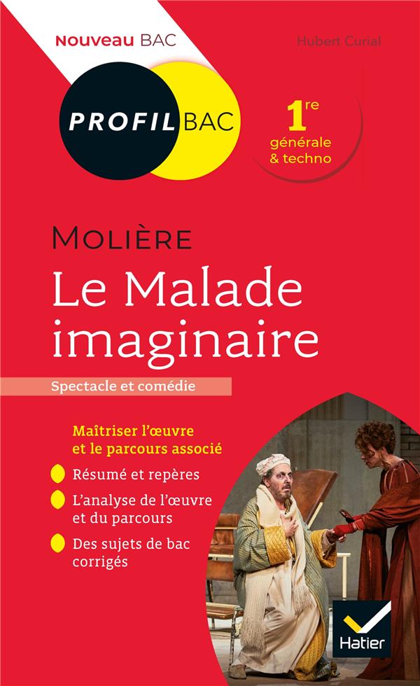 PROFIL - MOLIERE, LE MALADE IMAGINAIRE (OEUVRE AU PROGRAMME BAC 2024) - TOUTES LES CLES D'ANALYSE PO