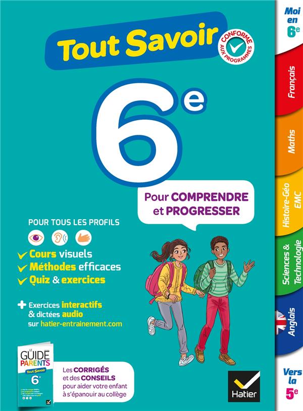 TOUT SAVOIR 6E - TOUT EN UN - COURS, METHODES ET EXERCICES DANS TOUTES LES MATIERES