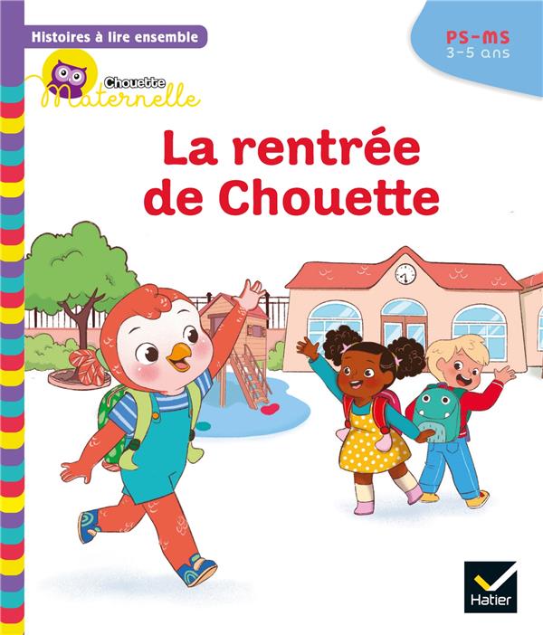 HISTOIRES A LIRE ENSEMBLE LA RENTREE DE CHOUETTE PS-MS
