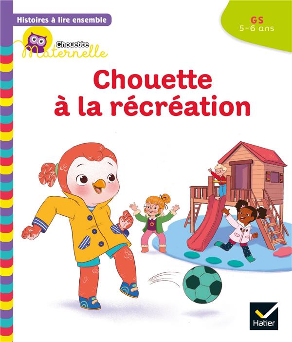 HISTOIRES A LIRE ENSEMBLE CHOUETTE A LA RECREATION GS