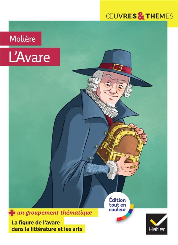 L'AVARE - SUIVI D'UN GROUPEMENT THEMATIQUE  LA FIGURE DE L'AVARE DANS LA LITTERATURE ET LES ARTS