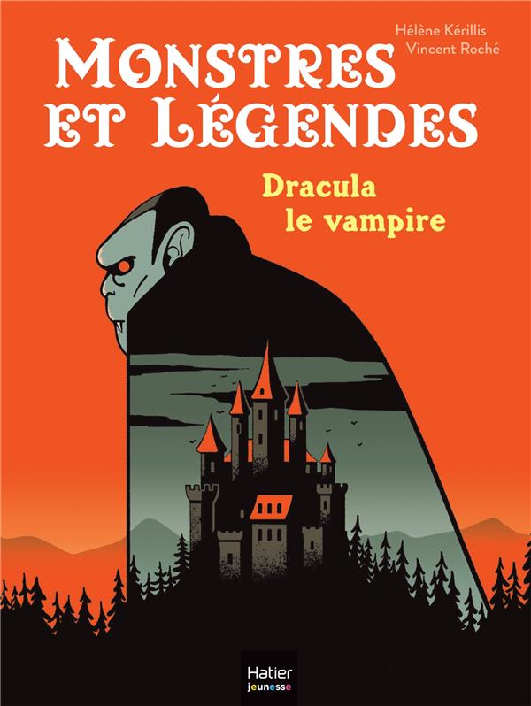 MONSTRES ET LEGENDES - T01 - MONSTRES ET LEGENDES - DRACULA LE VAMPIRE - CE1/CE2 8/9 ANS