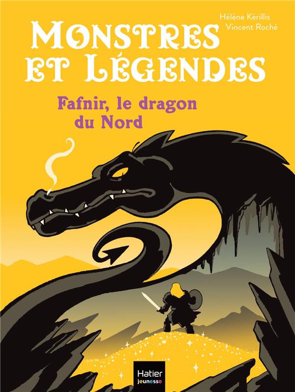 MONSTRES ET LEGENDES - T04 - MONSTRES ET LEGENDES - FAFNIR ET LE DRAGON DU NORD - CE1/CE2 8/9 ANS