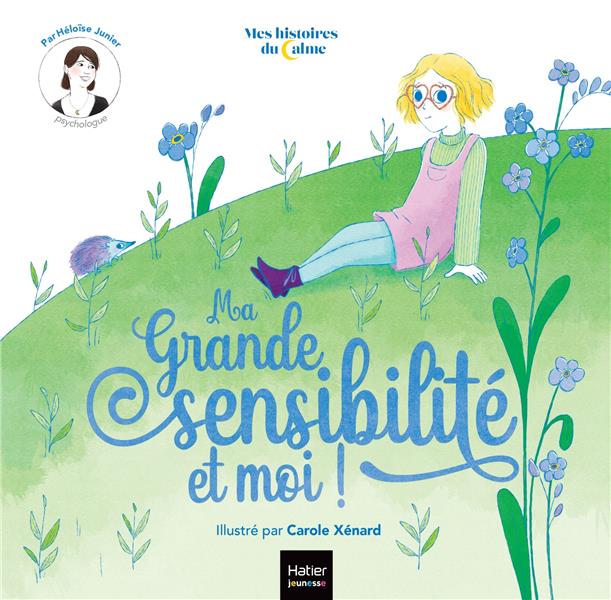 MES HISTOIRES DU CALME - MA GRANDE SENSIBILITE... ET MOI !