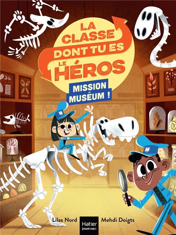 LA CLASSE DONT TU ES LE HEROS - T04 - LA CLASSE DONT TU ES LE HEROS - MISSION MUSEUM ! CP/CE1 6/7 AN