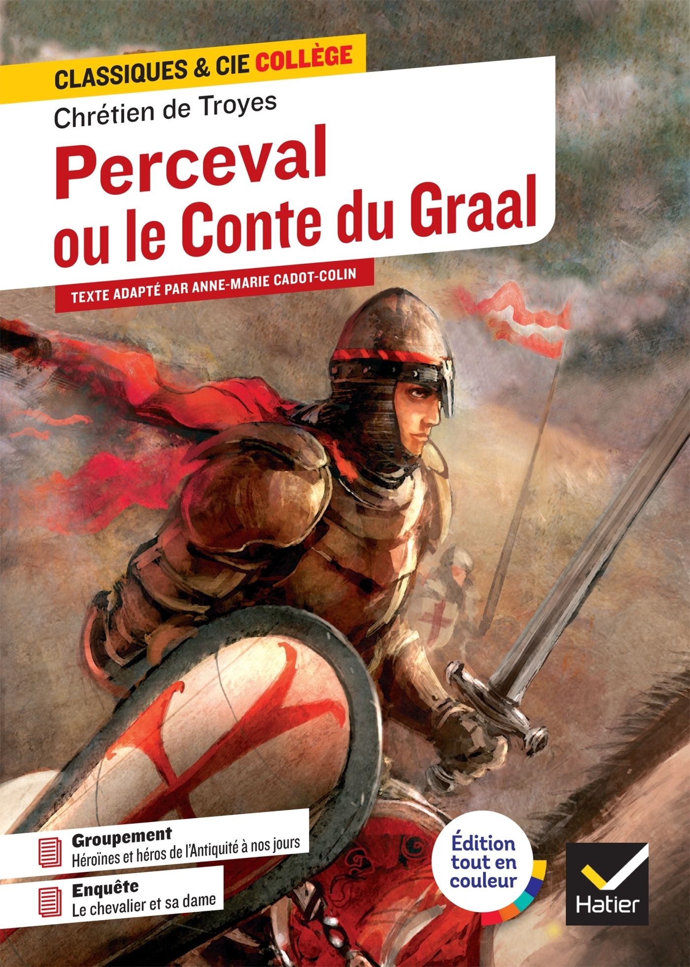 PERCEVAL OU LE CONTE DU GRAAL - AVEC UN GROUPEMENT THEMATIQUE  HEROINES ET HEROS, DE L'ANTIQUITE A