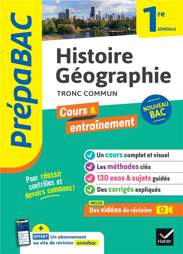 PREPABAC - HISTOIRE-GEOGRAPHIE 1RE GENERALE - COURS, METHODES & ENTRAINEMENT (PROGRAMME DE PREMIERE)