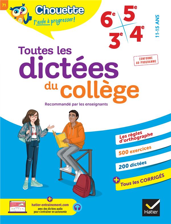 CHOUETTE - TOUTES LES DICTEES DU COLLEGE 6E, 5E, 4E, 3E - CAHIER DE REVISION ET D'ENTRAINEMENT POUR