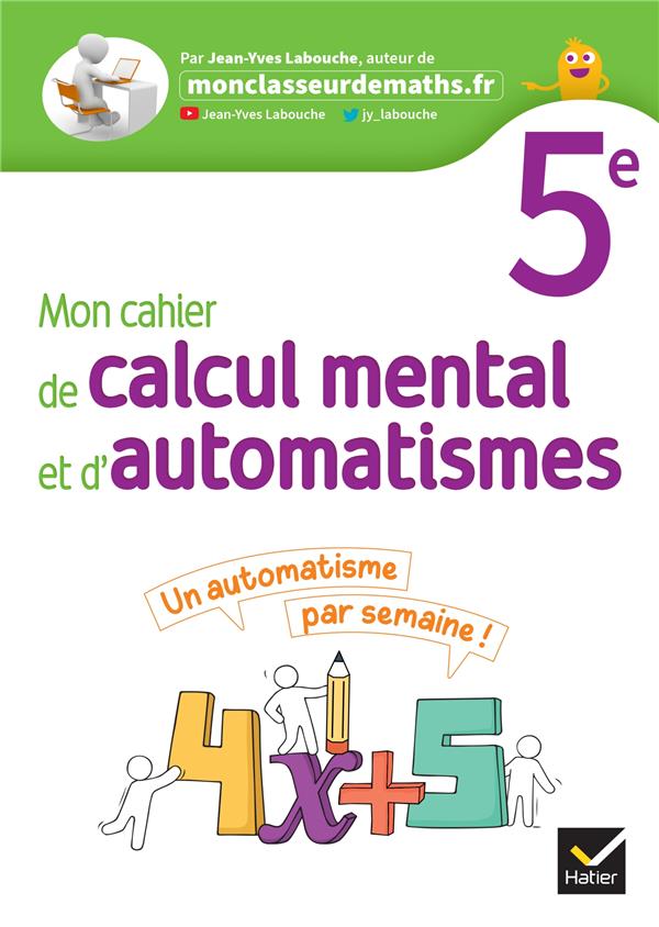 MON CAHIER DE CALCUL MENTAL ET D'AUTOMATISMES 5E - ED 2023 - CAHIER ELEVE