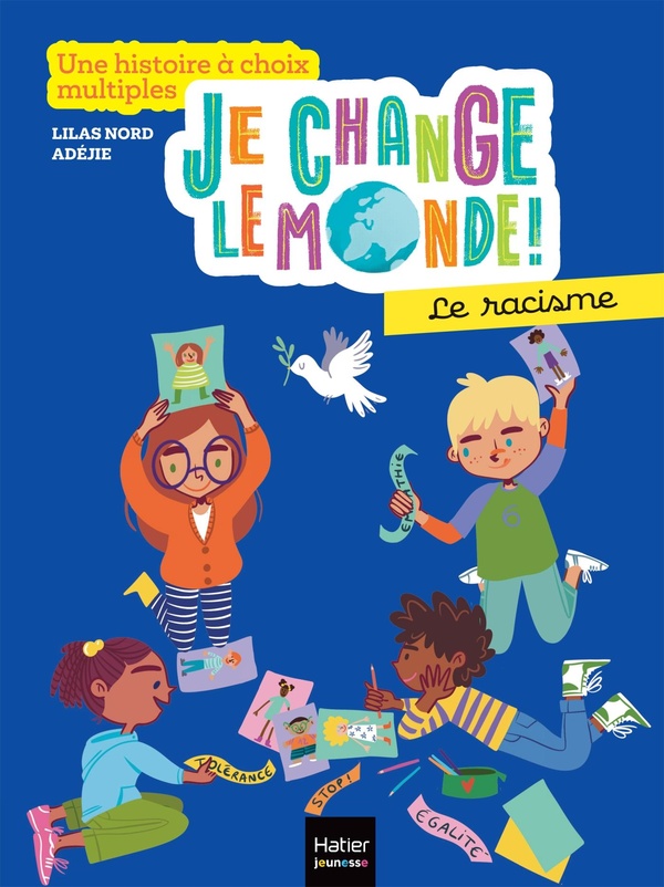 JE CHANGE LE MONDE - T01 - JE CHANGE LE MONDE - LE RACISME