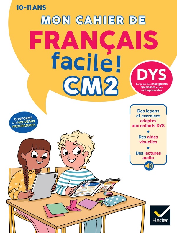 MON CAHIER DE FRANCAIS FACILE DYS CM2 - NOUVEAU PROGRAMME - LECONS ET EXERCICES CORRIGES ACCESSIBLES