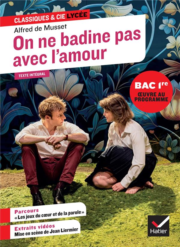 ON NE BADINE PAS AVEC L'AMOUR (OEUVRE AU PROGRAMME DU BAC DE FRANCAIS 2025, 1RE GENERALE & TECHNO) -