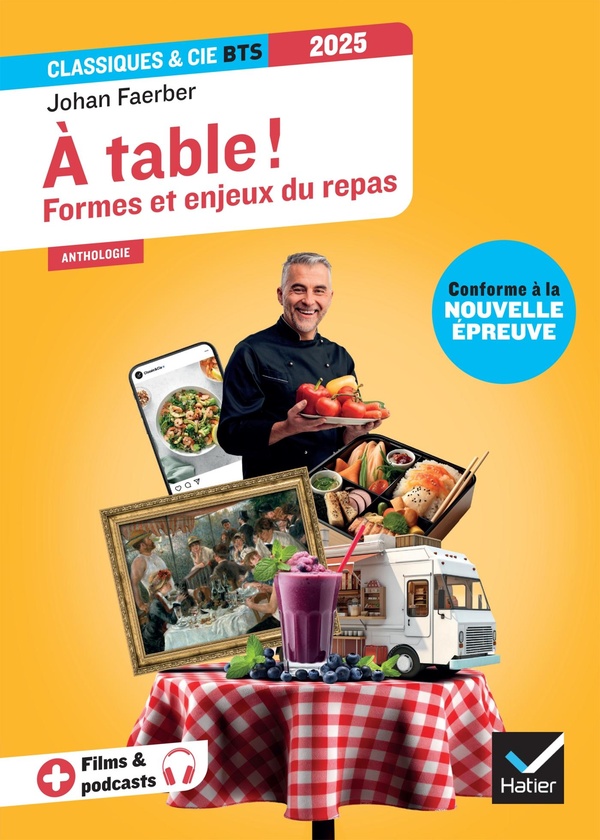 A TABLE ! FORMES ET ENJEUX DU REPAS (PROGRAMME BTS 2025) - ANTHOLOGIE POUR L'EPREUVE DE CULTURE GENE