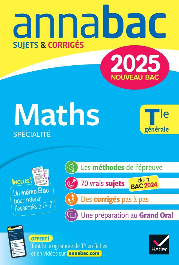 ANNALES DU BAC ANNABAC 2025 MATHS TLE GENERALE (SPECIALITE) - SUJETS CORRIGES & METHODES DE L'EPREUV