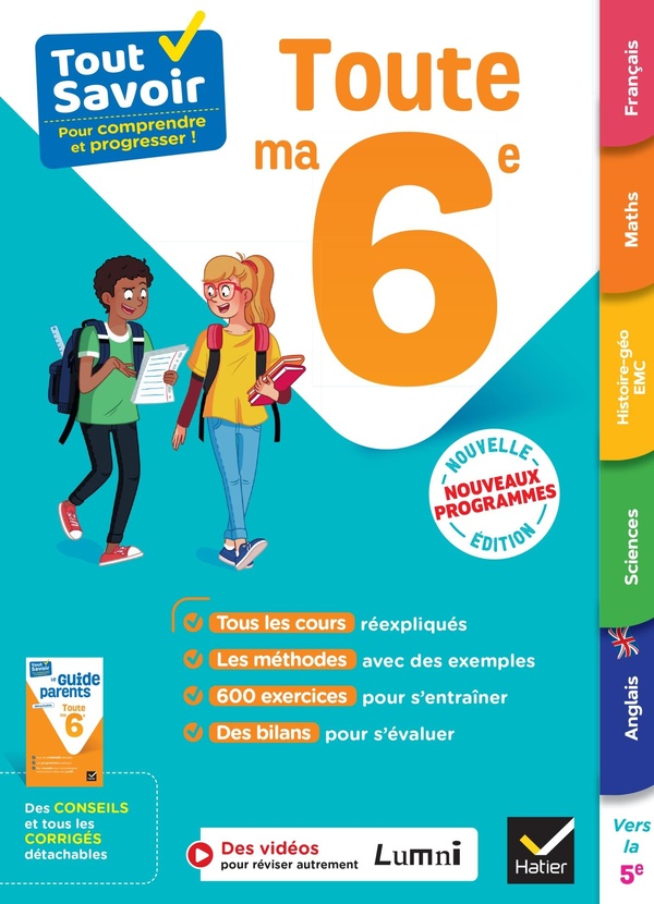 TOUT SAVOIR 6E - TOUT EN UN - NOUVEAUX PROGRAMMES - COURS, METHODES ET EXERCICES DANS TOUTES LES MAT