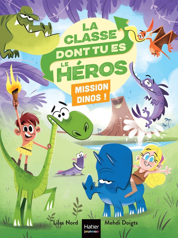 LA CLASSE DONT TU ES LE HEROS - T07 - LA CLASSE DONT TU ES LE HEROS - MISSION DINOS ! - CP/CE1 6/7 A