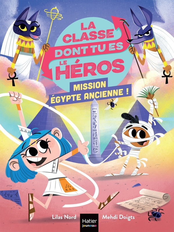 LA CLASSE DONT TU ES LE HEROS - T08 - LA CLASSE DONT TU ES LE HEROS - MISSION EGYPTE ANCIENNE ! CP/C