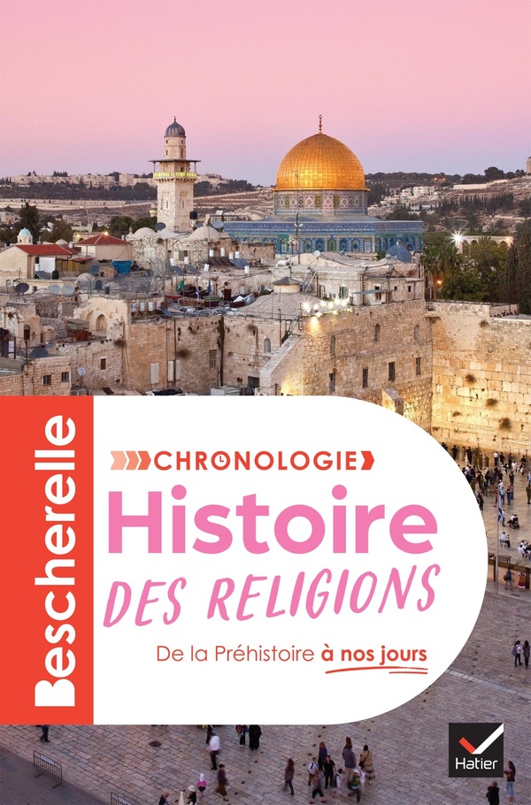 BESCHERELLE - CHRONOLOGIE DE L'HISTOIRE DES RELIGIONS - L'HISTOIRE DES CROYANCES ET DES GRANDES RELI