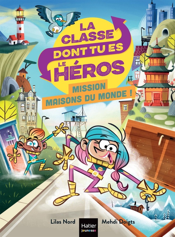 LA CLASSE DONT TU ES LE HEROS - T10 - LA CLASSE DONT TU ES LE HEROS - MISSION MAISONS DU MONDE ! CP/