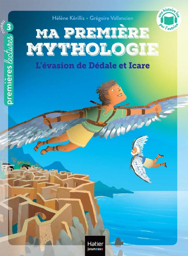 MA PREMIERE MYTHOLOGIE - T23 - MA PREMIERE MYTHOLOGIE - L'EVASION DE DEDALE ET ICARE - CP/CE1 6/7 AN