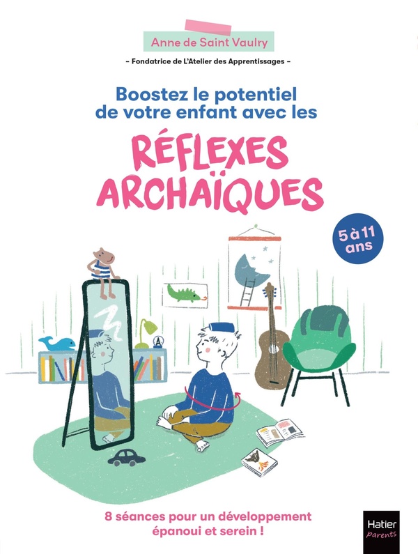 BOOSTEZ LE POTENTIEL DE VOTRE ENFANT AVEC LES REFLEXES ARCHAIQUES