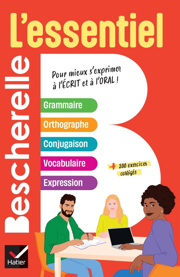 BESCHERELLE - L'ESSENTIEL - LE TOUT-EN-UN DE LA LANGUE FRANCAISE: GRAMMAIRE, ORTHOGRAPHE, CONJUGAISO