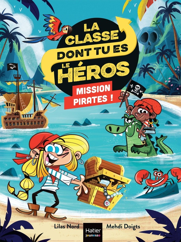 LA CLASSE DONT TU ES LE HEROS - T09 - LA CLASSE DONT TU ES LE HEROS - MISSION PIRATES !