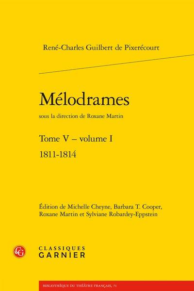MELODRAMES - TOME V, VOLUME I - 1811-1814