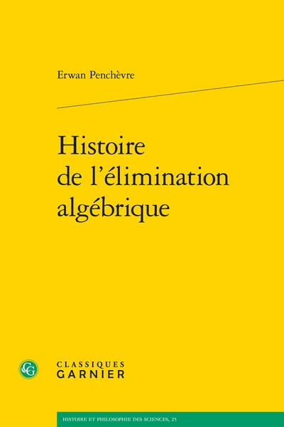 HISTOIRE DE L'ELIMINATION ALGEBRIQUE