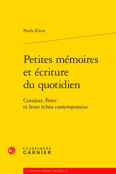 PETITES MEMOIRES ET ECRITURE DU QUOTIDIEN - CORTAZAR, PEREC ET LEURS ECHOS CONTE - CORTAZAR, PEREC E
