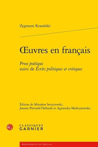 OEUVRES EN FRANCAIS - PROSE POETIQUE SUIVI DE ECRITS POLITIQUES ET CRITIQUES