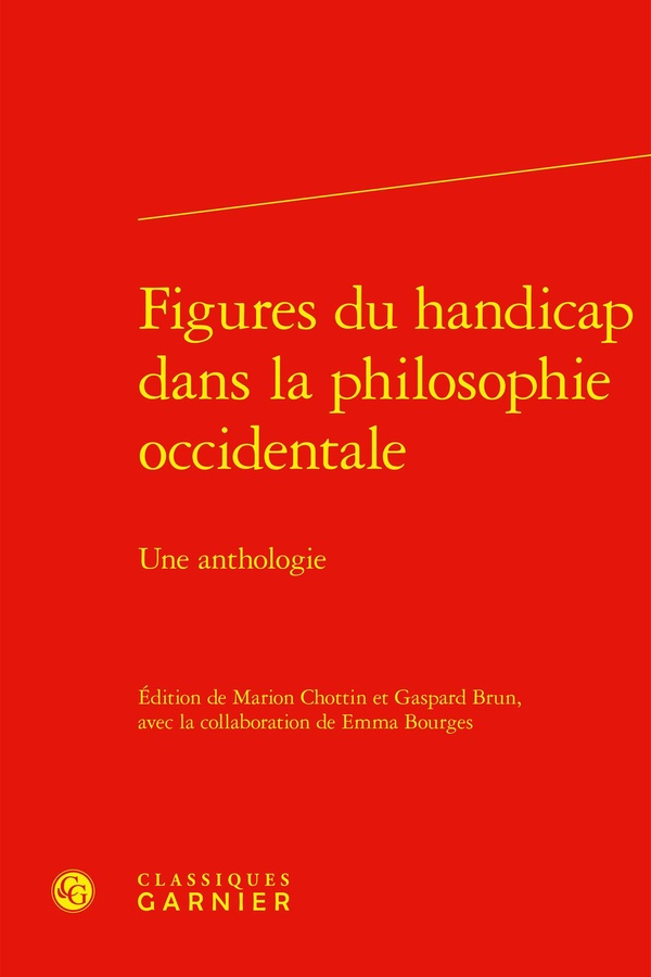 FIGURES DU HANDICAP DANS LA PHILOSOPHIE OCCIDENTALE - UNE ANTHOLOGIE