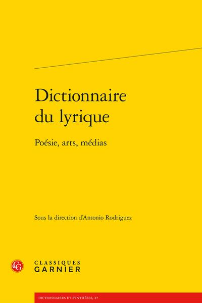 DICTIONNAIRE DU LYRIQUE - POESIE, ARTS, MEDIAS