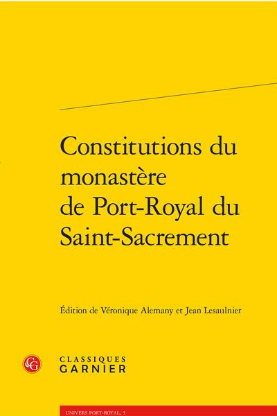 CONSTITUTIONS DU MONASTERE DE PORT-ROYAL DU SAINT-SACREMENT